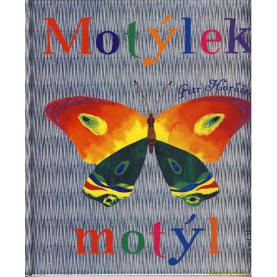 Motýlek motýl - Petr Horáček