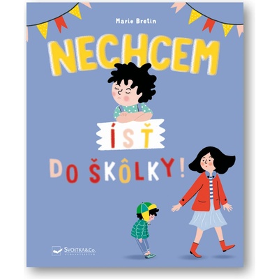 Nechcem ísť do škôlky! - Marie Bretin