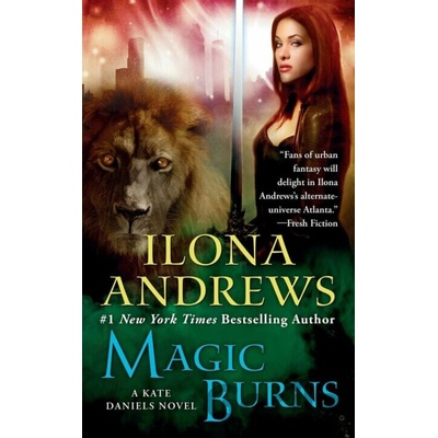 Magic Burns: A Kate Daniels Novel: 2: A Kate- Ilona Andrews