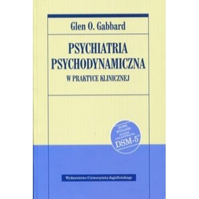 Psychiatria psychodynamiczna w praktyce klinicznej