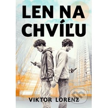Len na chvíľu