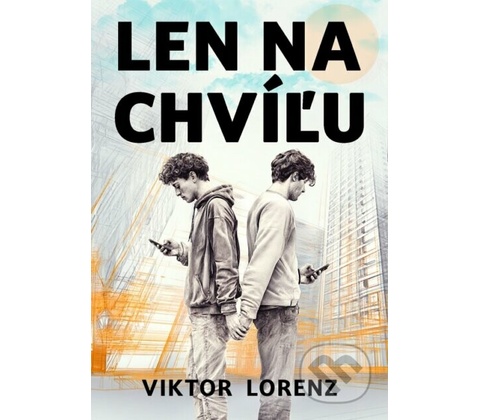 Len na chvíľu