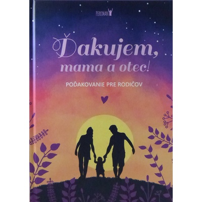 Ďakujem, mama a otec! - Perkman