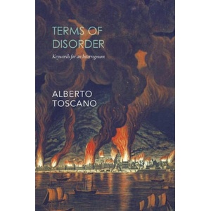 Terms of Disorder - Keywords for an Interregnum | Alberto Toscano (ISBN: 9781803091778)
