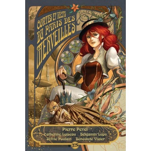 Le Paris des merveilles : Contes et récits du Paris des Merveilles | Pierre Pevel, Benjamin Lupu, Bénédicte Vizier, Catherine Loiseau, Sylvie Poulain (ISBN: 9791028120757)
