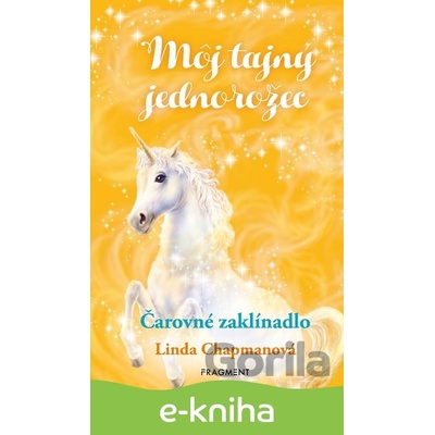 Môj tajný jednorožec: Čarovné zaklínadlo - Linda Chapmanová