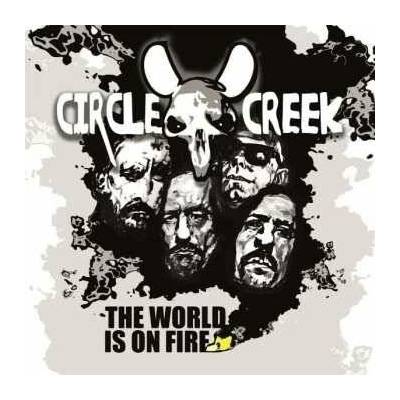 CIRCLE CREEK - WORLD IS ON FIRE CD