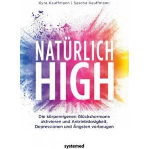 Natürlich high | Sascha Kauffmann (ISBN: 9783958141124)