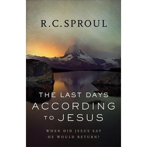Last Days according to Jesus | R. C. Sproul (ISBN: 9780801018589)