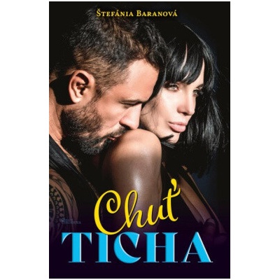 Chuť ticha - Baranová Štefánia