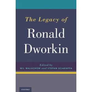 Legacy of Ronald Dworkin | Wil Waluchow (2016)