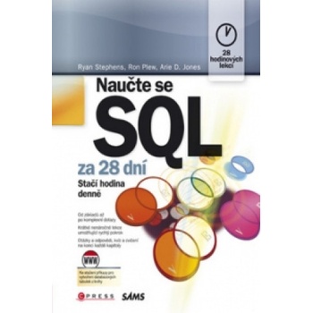 Naučte se SQL za 28 dní. Stačí hodina denně - Ryan K. Stephens, Arie D. Jones - Computer Press