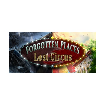 Forgotten Places: Lost Circus