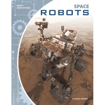 Robot Innovations: Space Robots Smibert AngiePaperback / softback