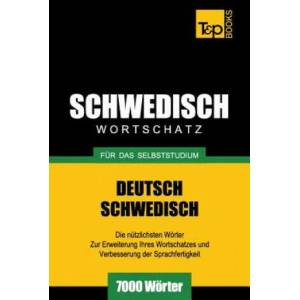 Schwedischer Wortschatz fur das Selbststudium - 7000 Woerter | Andrey Taranov (ISBN: 9781783149056)
