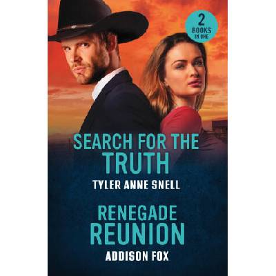 Search For The Truth / Renegade Reunion | Tyler Anne Snell, Addison Fox