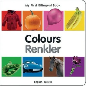 My First Bilingual Book - Colours - English-turkish | Milet Publishing (ISBN: 9781840595406)