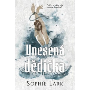 Unesená dědička | Sophie Lark (2024)