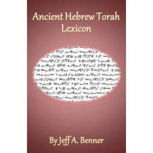 Ancient Hebrew Torah Lexicon | Jeff A. Benner (ISBN: 9781949756524)