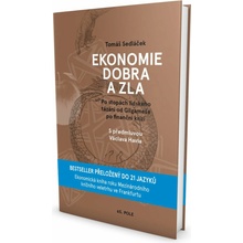Ekonomie dobra a zla - Po stopách lidského tázání od Gilgameše po finanční krizi - Sedláček Tomáš