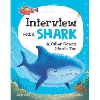 Interview with a Shark: And Other Ocean Giants Too