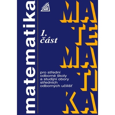 Matematika pro SOŠ a studijní obory SOU - 1.část - Emil Calda