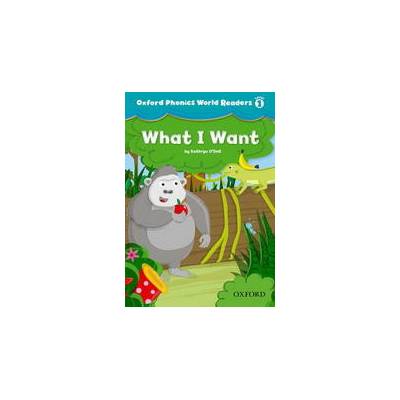 Oxford Phonics World 1 What I Want - Julia Chang,Craig Wright