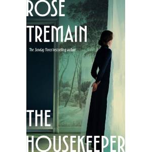 The Housekeeper | Rose Tremain (ISBN: 9781784745936)