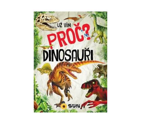 Dinosauři - Už vím proč?