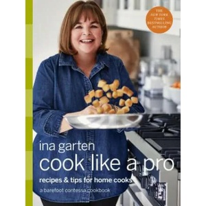 Cook Like a Pro | Ina Garten (ISBN: 9780804187046)