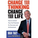 Change Your Thinking, Change Your Life Tracy Brian
