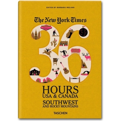 New York Times 36 Hours: USA & Canada. Southwest & Rocky Mou