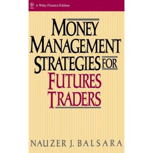 Money Management Strategies for Futures Traders | Nauzer J. Balsara (ISBN: 9780471522157)