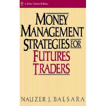 Image 1 of Money Management Strategies for Futures Traders | Nauzer J. Balsara
