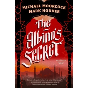 Albino's Secret | Michael Moorcock, Mark Hodder (2025)