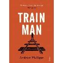 Train Man - Andrew Mulligan