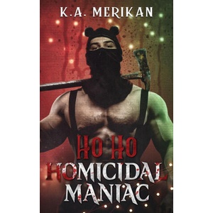 Ho Ho Homicidal Maniac | K. A. Merikan (ISBN: 9781914921926)