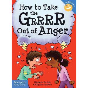 How to Take the Grrrr Out of Anger& Updated Edition) | Elizabeth Verdick (ISBN: 9781575424941)