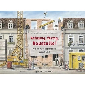 Achtung, fertig, Baustelle! | Rolf Toyka, Ferenc B. Regös, Heike Ossenkop (2009)