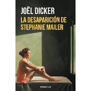 La desaparicion de Stephanie Mailer | JOEL DICKER (ISBN: 9788466349857)