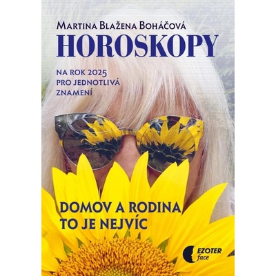 Horoskopy na rok 2025 - Domov a rodina to je nejvíc - Martina Blažena Boháčová – Zboží Dáma