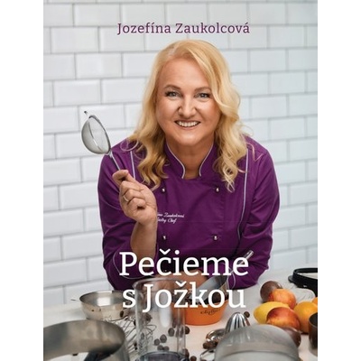 Pečieme s Jožkou - Jozefína Zaukolcová