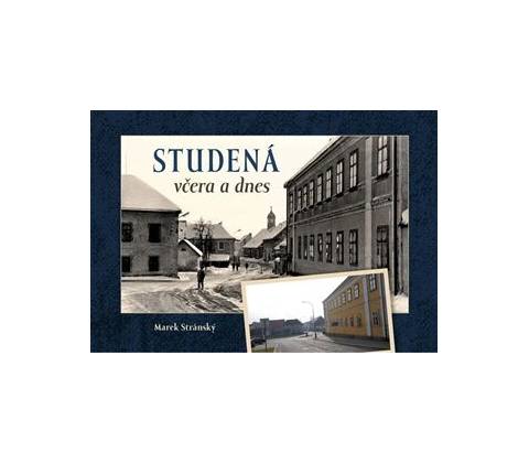 Marek Stránský Studená včera a dnes