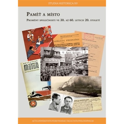 Paměť a místo. Proměny společnosti ve 30. až 60. letech 20. století - kol.