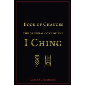 Book of Changes - The Original Core of the I Ching | Lars Bo Christensen (2015)