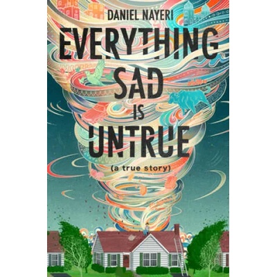 Everything Sad Is Untrue | Daniel Nayeri