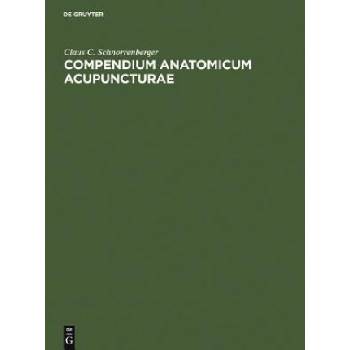 Compendium Anatomicum Acupuncturae | Claus C. Schnorrenberger
