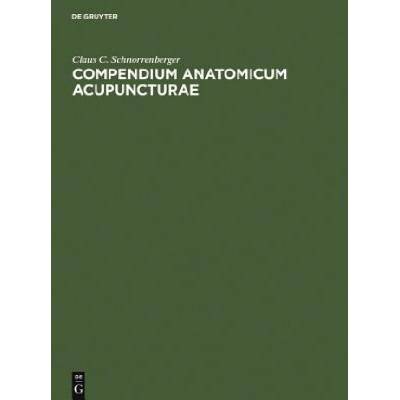 Compendium Anatomicum Acupuncturae | Claus C. Schnorrenberger
