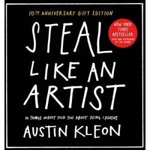 Steal Like an Artist 10th Anniversary Gift Edition with a New Afterword by the Author (ISBN: 9781523516322)