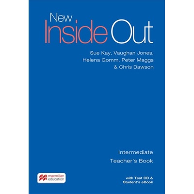 New Inside Out Intermediate: Teacher´s Book with eBook and Test CD Pack - Sue Kay